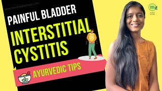 Bladder Pain Syndrome Interstitial Cystitis Ayurvedic Tips for Permanent Relief [upl. by Bondy191]