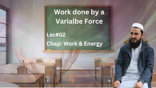 Work done by a Variable Force Lec02 Class11 Work amp Energy [upl. by Tocs]