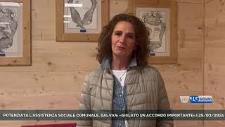 POTENZIATA LASSISTENZA SOCIALE COMUNALE GALVAN «SIGLATO UN ACCORDO IMPORTANTE»  25032024 [upl. by Lela]