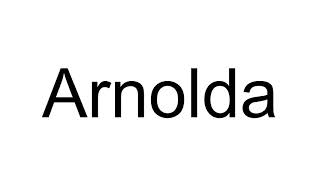 How to Pronounce Arnolda [upl. by Caputo5]