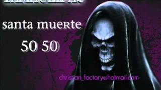 50 50 santa muerte [upl. by Nitz]