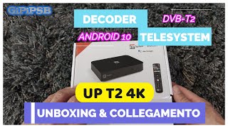 Decoder Digitale Terrestre TeleSystem UP T2 4k  Nuovo DVBT2 Con Android 10 UNBOXING e COLLEGAMENTO [upl. by Saba193]