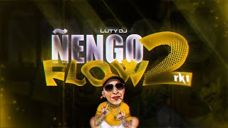 ÑENGO FLOW RKT 2 🔥  LUTY DJ [upl. by Arytas16]