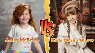 Adley McBride A for Adley VS Kids Diana Show Transformation 👑 New Stars From Baby To 2024 [upl. by Sinnylg]