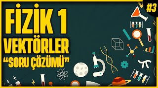 ÜNİVERSİTE FİZİK 1 VEKTÖRLER SORU ÇÖZÜMÜ  Üniversite Fiziği Soru Çözümü  BÖLÜM3 [upl. by Giannini]