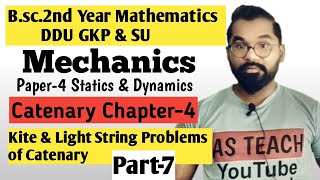 Kite amp Light String Problems of Catenary  Catenary  Bsc2nd year Math  ddu Gkp amp SU  Part7 [upl. by Dranoc]