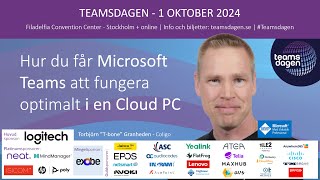 Teamsdagen 2024 Hur får du Microsoft Teams att fungera optimalt i en Cloud PC [upl. by Barnie]