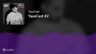 YassCast 2 [upl. by Walcott]