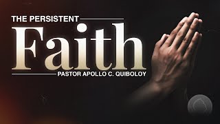 ACQ CLASSICS The Persistent Faith • Pastor Apollo C Quiboloy [upl. by Annatnom680]