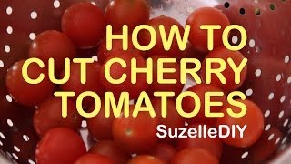 How to Cut Cherry Tomatoes [upl. by Aitnas]