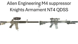 Allen Engineering M4 suppressor vs Knights Armament quotKACquot NT4 QDSS [upl. by Clardy316]