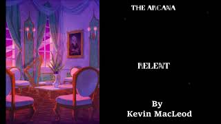 The Arcana Relent by Kevin MacLeod [upl. by Paten]