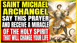 🛑POWERFUL PRAYER TO SAINT MICHAEL ARCHANGEL FOR AN URGENT AND UNEXPECTED MIRACLE [upl. by Aihsenot]