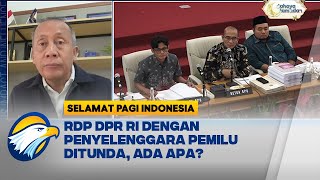 Rapat Dengar Pendapat DPR RI Dengan Penyelenggara Pemilu Ditunda Ada Apa [upl. by Salas]