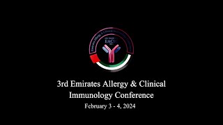 3rd Emirates Allergy amp Clinical Immunology Conference 2024 [upl. by Padegs]