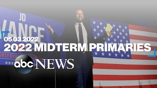 2022 midterm primaries 05032022 [upl. by Assira193]