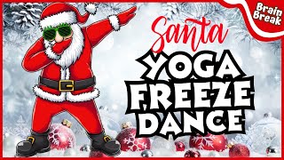 Santa Yoga Freeze Dance  Christmas Brain Break  Winter  Just Dance  Christmas Games [upl. by Koorb5]