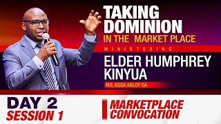 TAKING DOMINION IN THE MARKETPLACE  ELDER HUMPHREY KINYUA ll MARKETPLACE CONVOCATION  DAY 2 [upl. by Noired]