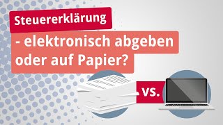 Steuererklärung  elektronisch abgeben oder auf Papier [upl. by Marcie]