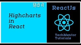 Highcharts in React js  React Highcharts Tutorial in Hindi Reactjs Tutorial in Hindi 98 [upl. by Greenberg]