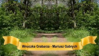 Wnuczka grabarza Mariusz Gabrych [upl. by Ok]