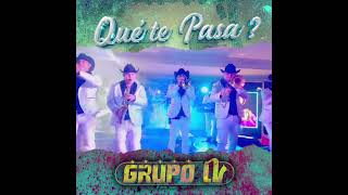 Que te pasa  Grupo LV en vivo [upl. by Beach]