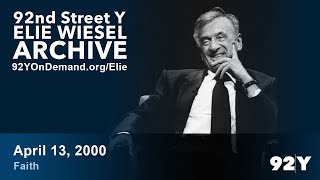 Elie Wiesel Faith  92nd Street Y Elie Wiesel Archive [upl. by Annelise]