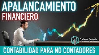 APALANCAMIENTO FINANCIERO ¿QUÉ ES Y CÓMO CALCULARLO  FINANZAS BÁSICAS  CONTABILIDAD BÁSICA [upl. by Cockburn]