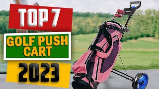 Best Golf Push Cart 2023  Top 7 Best Golf Push Carts Picks [upl. by Anahsat339]