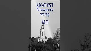 Akatyst Nieszpory wstęp ALT [upl. by Ronnie920]