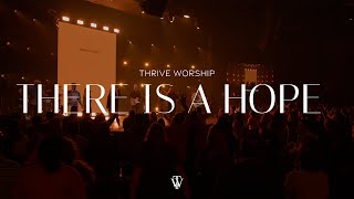 There Is A Hope  Thrive Worship Live from Sacramento [upl. by Atikahs]