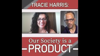 Tracie Harris Our Society is a Product [upl. by Indira]