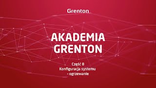 Akademia Grenton  Część 8 Konfiguracja systemu Smart Home  ogrzewanie [upl. by Notlad]