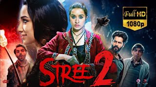 Stree 2 Full Movie 2024  Shraddha Kapoor  Rajkummar Rao  Pankaj Tripathi  1080p Facts amp Review [upl. by Nicole813]