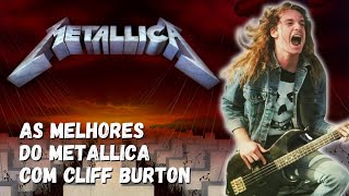 Metallica Com Cliff Burton  As Melhores [upl. by Rigdon566]