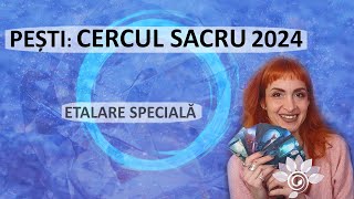 PEȘTI Cercul Sacru 2024 Harta Sinelui Tarot  Zodii de APĂ [upl. by Riess]