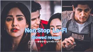 Non Stop LoFI Mashup slowed Reverd songs 🔥 Non stop Hindi Bollywood songs 🥀 [upl. by Lecrad]