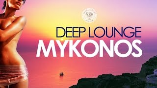 Deep Lounge MYKONOS  Essential Chillout Mix from The Best Cafés And Bars [upl. by Ymrots]