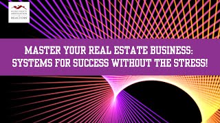 Master Your Real Estate Business Systems for Success Without the Stress [upl. by Dianne927]