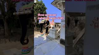 Shree sarneshwer mahadev mandir sirohi shortsyoutube travel trending [upl. by Thierry]