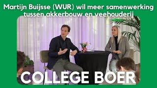 College Boer Martijn Buijsse WUR wil meer samenwerking tussen akkerbouw en veehouderij [upl. by Edana]