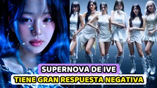 EL MV DE IVE PARA SUPERNOVA LOVE RECIBE REACCIONES NEGATIVAS Y CRITICAS DE FANS [upl. by Stan]