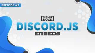 Discordjs v11 Bot Tutorial  Embeds Episode 2  MenuDocs [upl. by Eilitan267]