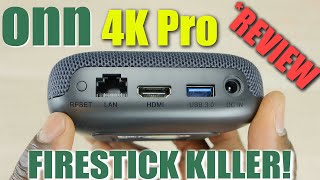 Onn 4K PRO Streaming Device Full Review THIS WILL DESTROY THE FIRESTICK [upl. by Ylagam818]