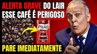 LAIR RIBEIRO ALERTA Cuidado COM O CAFÉ e PARE IMEDIATAMENTE COM ISSO  LAIR RIBEIRO CAFÉ [upl. by Kcirdot]