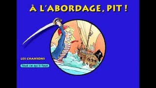 Tout ce quil faut  À labordage Pit [upl. by Lledniw171]