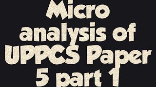 Micro analysis of UPPCS paper V part 1History [upl. by Haletky]