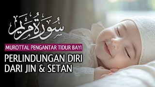 MUROTTAL PENGANTAR TIDUR BAYI PERLINDUNGAN DARI JIN amp SETAN [upl. by Papagena]