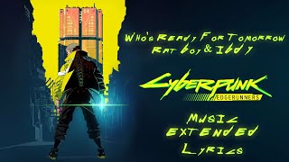 Cyberpunk Edgerunners  Music quotWhos Ready For Tomorrow  Rat Boy amp IBDYquot EXTENDED Lyrics [upl. by Merrick]