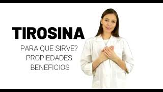 TIROSINA tirosina PARA QUE SIRVE tirosina PROPIEDADES y BENEFICIOS [upl. by Otrebide309]